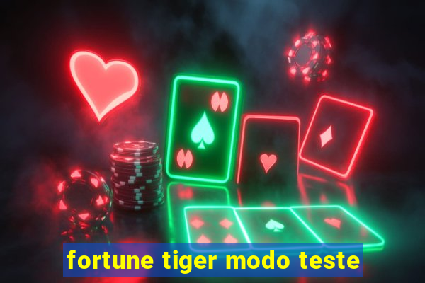 fortune tiger modo teste